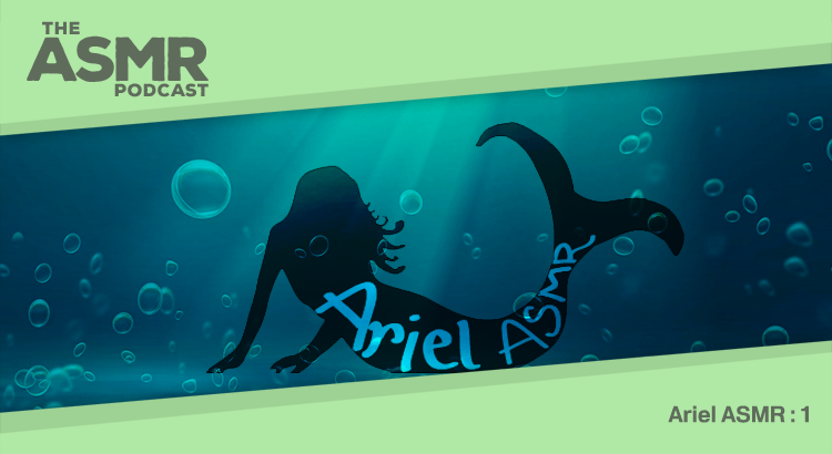 Episode 13 - Ariel ASMR 1