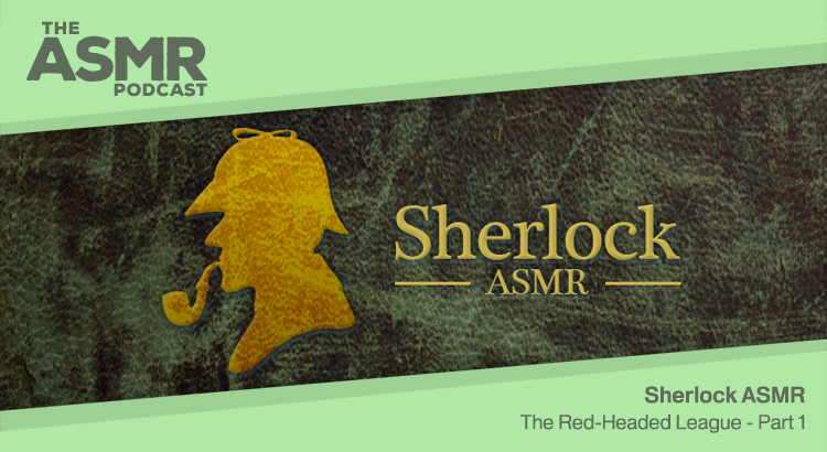 Episode 55 - Sherlock ASMR 3