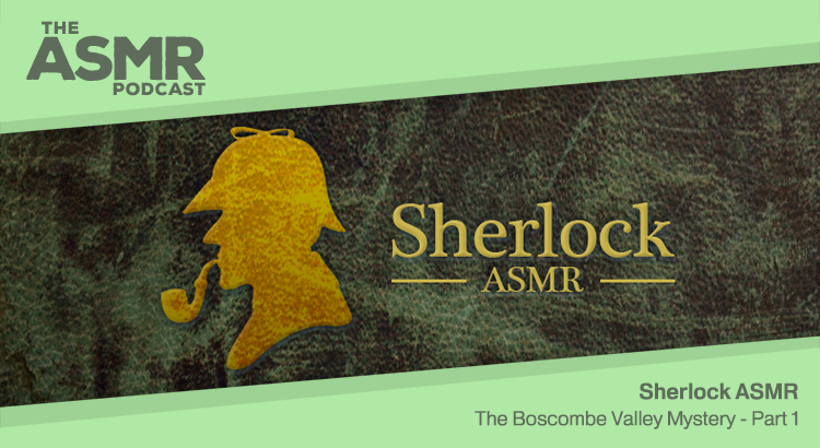 Episode 69 - Sherlock ASMR 11
